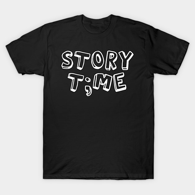 Story T;me T-Shirt by cdclocks